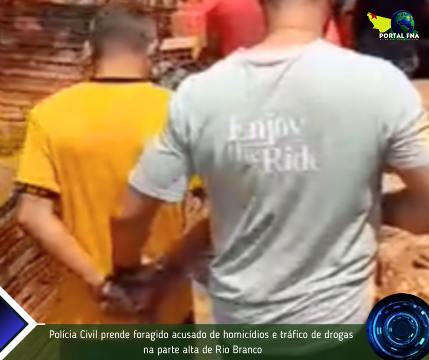 Polícia Civil prende foragido acusado de homicídios e tráfico de drogas na parte alta de Rio&nbsp;Branco
